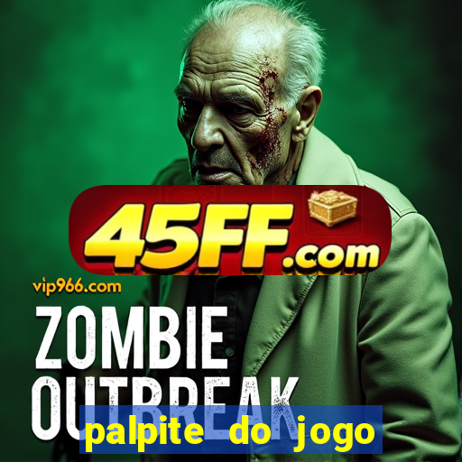 palpite do jogo aberto de hoje